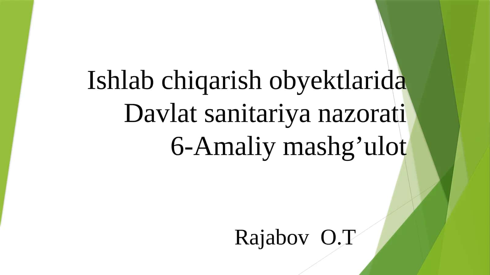 Ishlab chiqarish obyektlarida Davlat sanitariya nazorati 6-Amaliy mashg’ulot 1