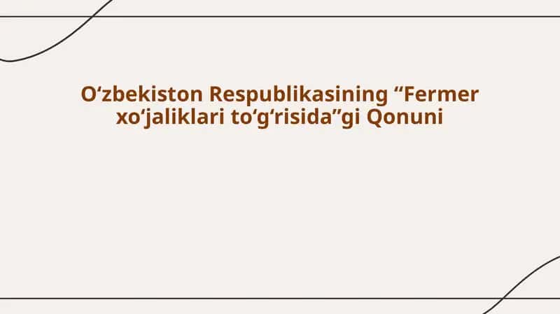 O‘zbekiston Respublikasining “Fermer xo‘jaliklari to‘g‘risida”gi Qonuni 1