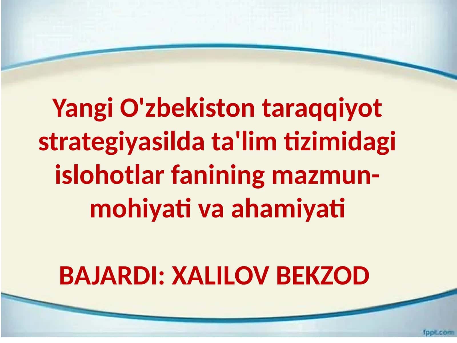 Ta'lim tizimidagi islohotlar fanining mazmun-mohiyati va ahamiyati 1