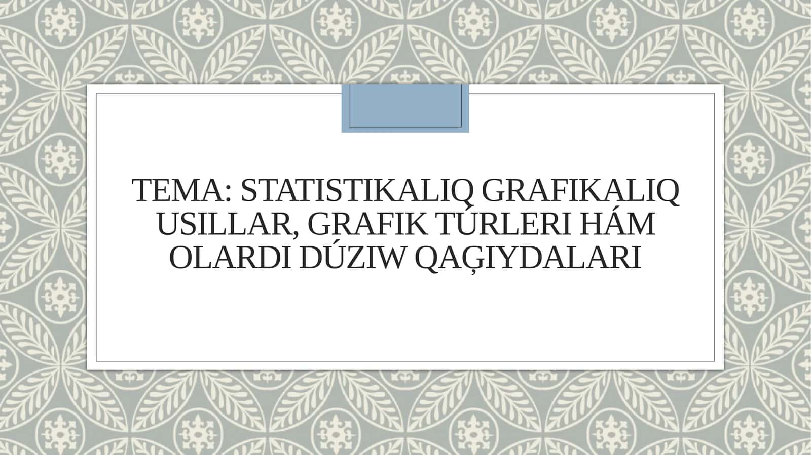 Statistikalıq grafikalıq usıllar, grafik túrleri hám olardı dúziw qaģıydaları 1