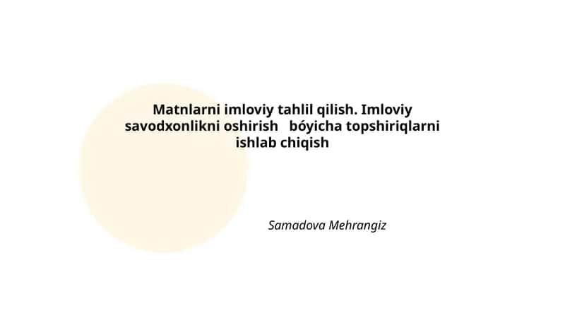 Matnlarni imloviy tahlil qilish. Imloviy savodxonlikni oshirish bóyicha topshiriqlarni ishlab chiqish 1
