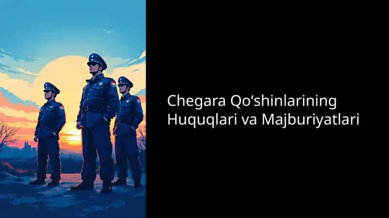 Chegara Qoʻshinlarining Huquqlari va Majburiyatlari 1