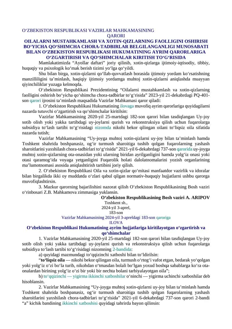 OILALARNI MUSTAHKAMLASH VA XOTIN-QIZLARNING FAOLLIGINI OSHIRISH BO‘YICHA QO‘SHIMCHA CHORA-TADBIRLAR BELGILANGANLIGI MUNOSABATI BILAN O‘ZBEKISTON RESPUBLIKASI HUKUMATINING AYRIM QARORLARIGA O‘ZGARTIRISH VA QO‘SHIMCHALAR KIRITISH TO‘G‘RISIDA 1