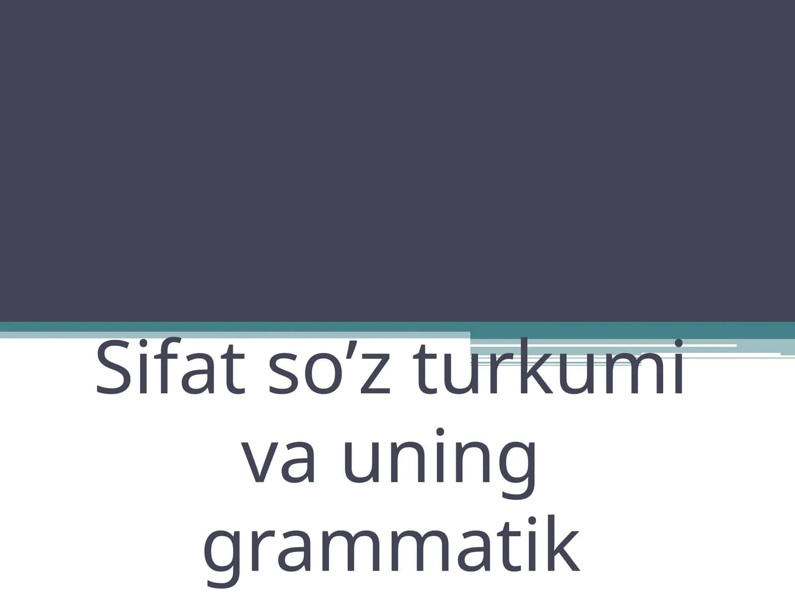 Sifat so’z turkumiva uning grammatik kategoriyalari 1