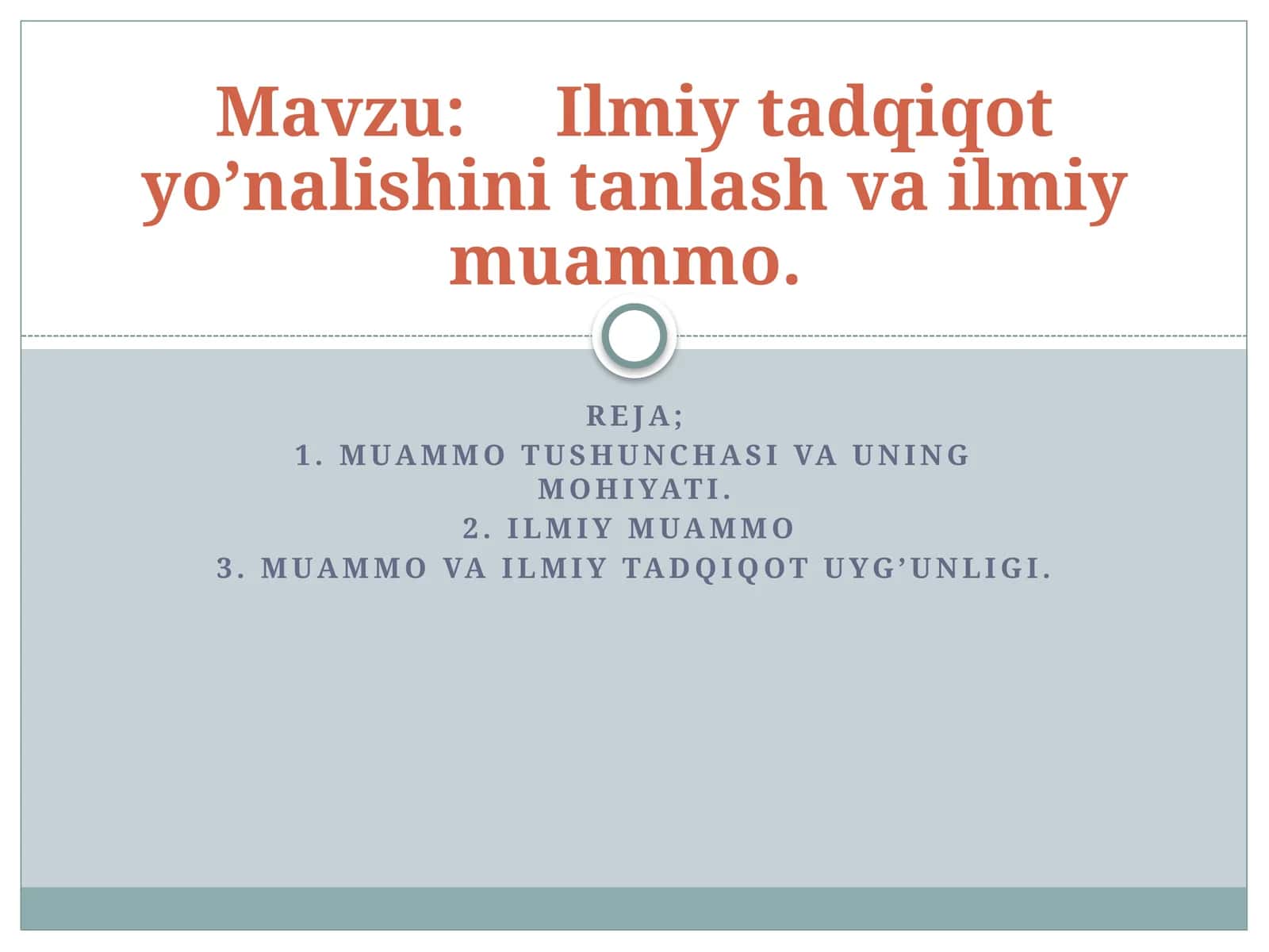 Ilmiy tadqiqot yo’nalishini tanlash va ilmiy muammo. 1