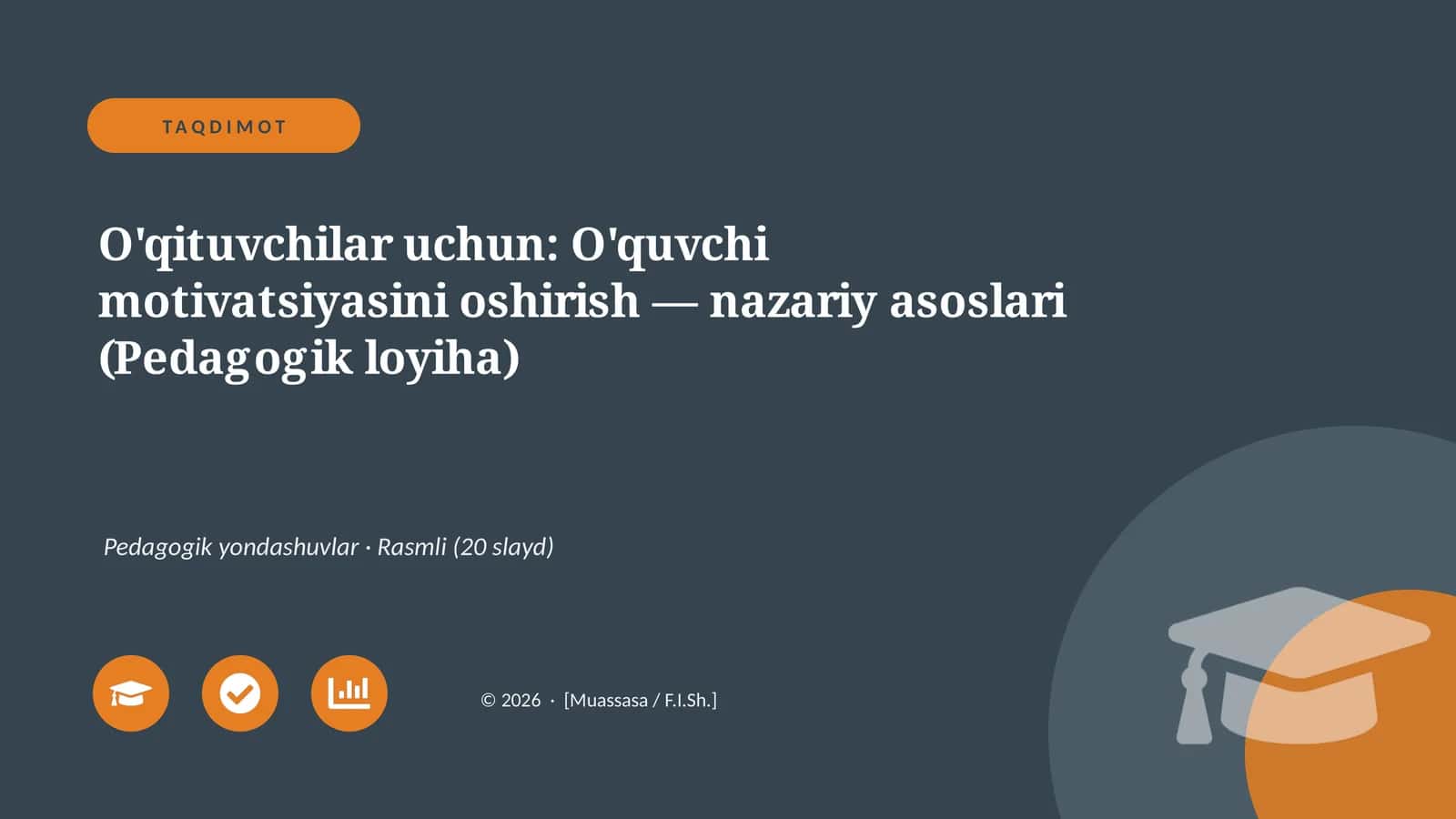 O'qituvchilar uchun: O'quvchi motivatsiyasini oshirish — nazariy asoslari (Pedagogik loyiha) 1