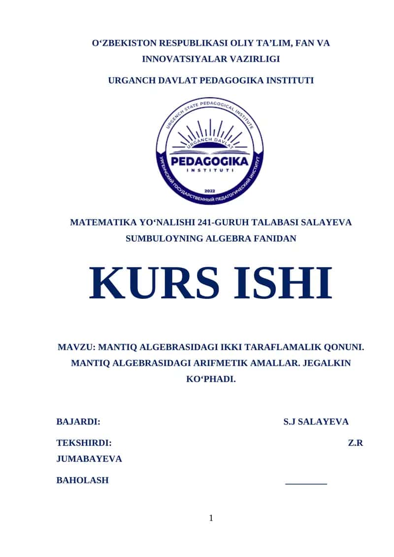 MANTIQ ALGEBRASIDAGI IKKI TARAFLAMALIK QONUNI. MANTIQ ALGEBRASIDAGI ARIFMETIK AMALLAR. JEGALKIN KO‘PHADI 1