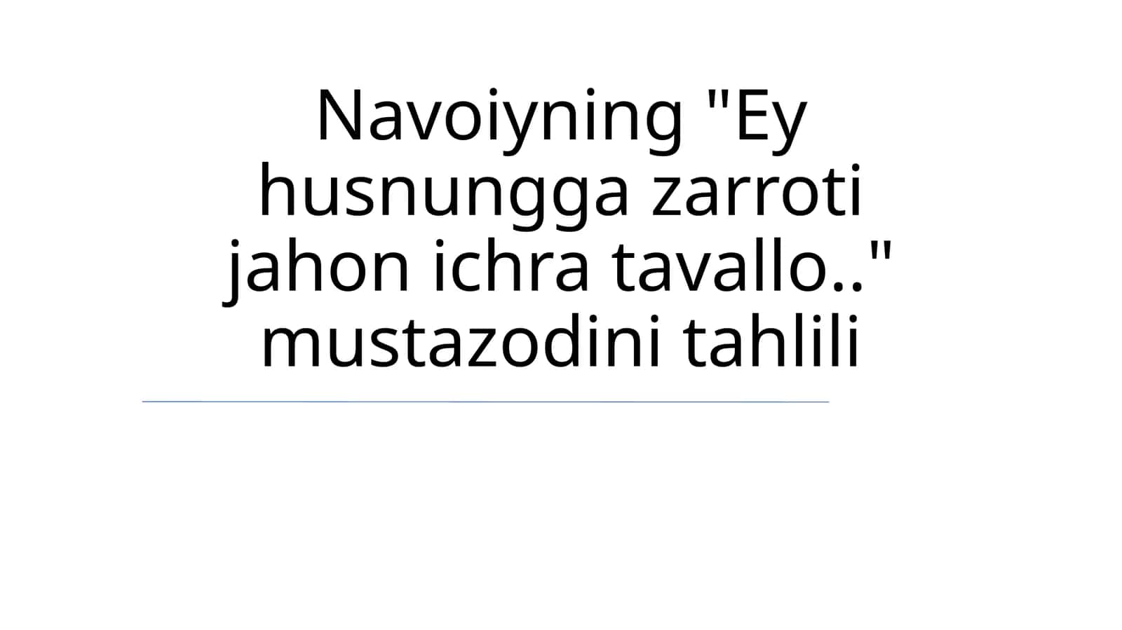 Navoiyning "Ey husnungga zarroti jahon ichra tavallo.." mustazodini tahlili 1