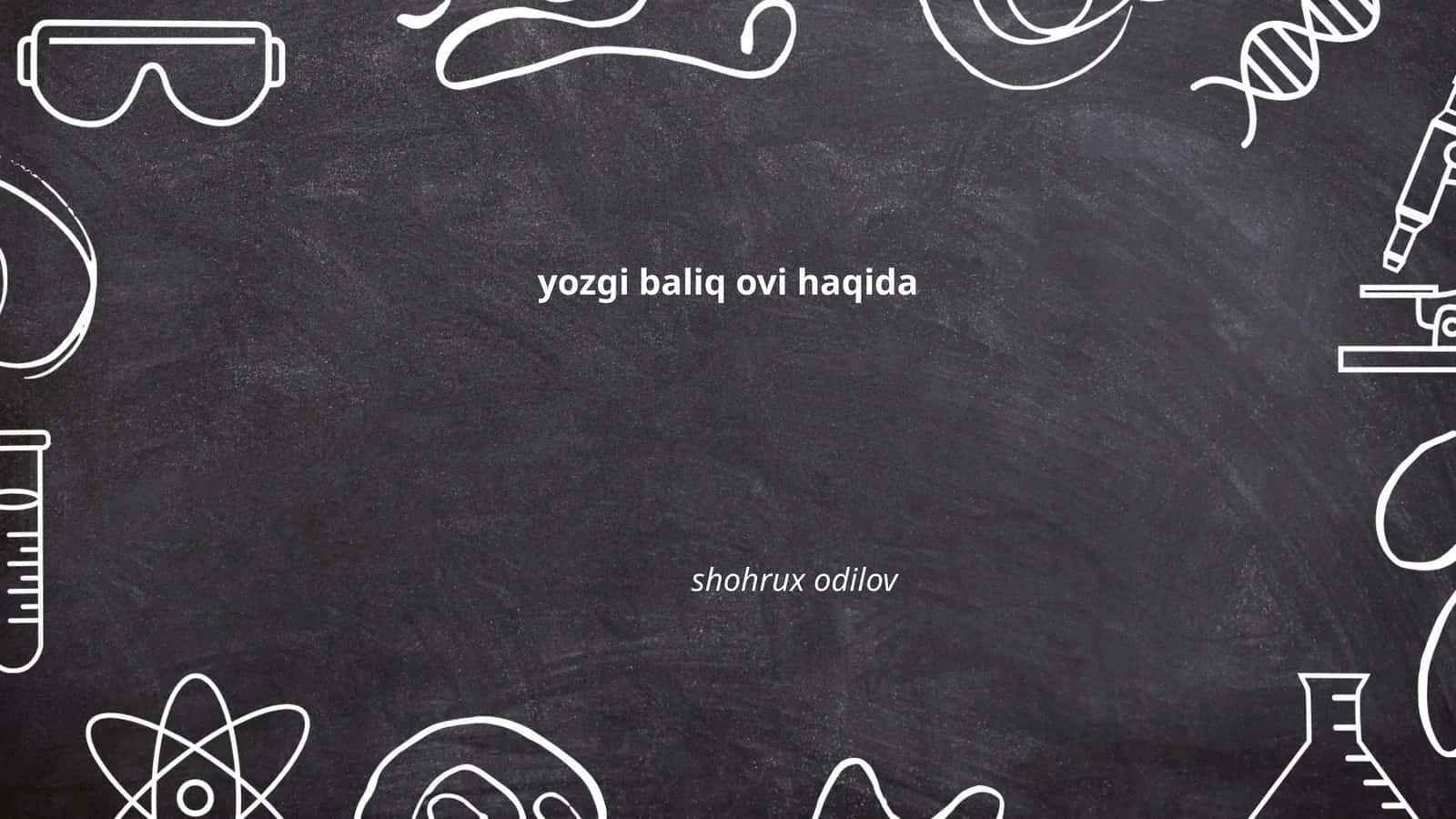 Yozgi baliq ovi haqida 1