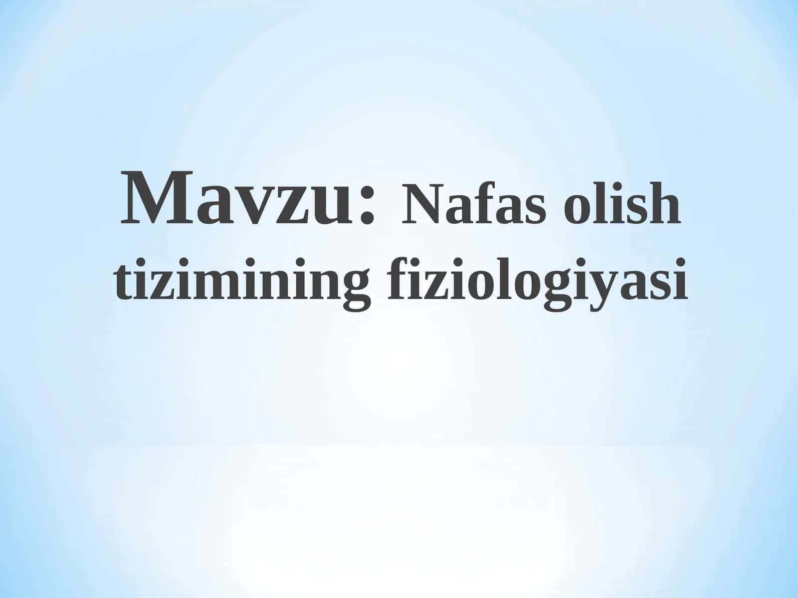 Nafasolish tizimining fiziologiyasi 1