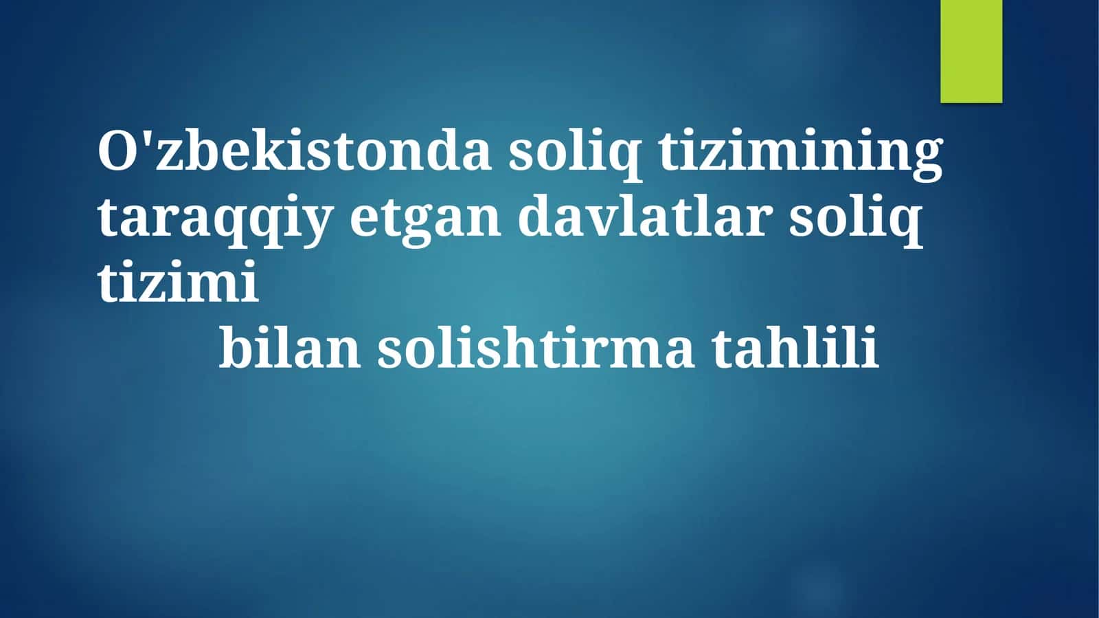 O'zbekistonda soliq tizimining taraqqiy etgan davlatlar soliq tizimi bilansolishtirmatahlili 1