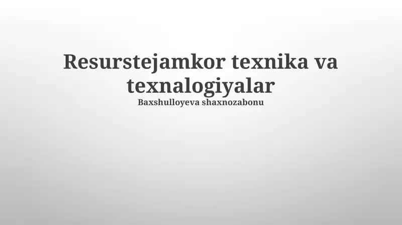 Resurstejamkor texnika va texnalogiyalar 1