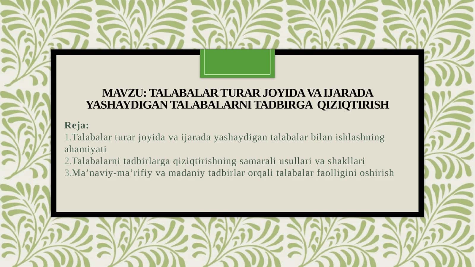 Talabalar turar joyida va ijarada yashaydigan talabalar bilan ishlashning ahamiyati 1