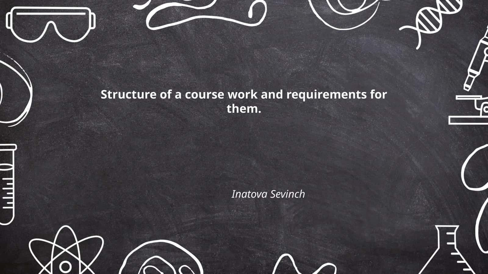 Structure of a course work and requirements for them 1