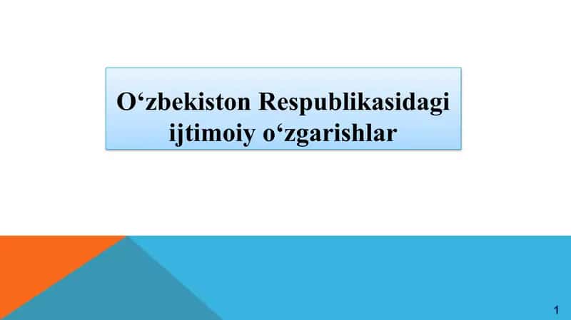O‘zbekiston Respublikasidagi ijtimoiyo‘zgarishlar 1