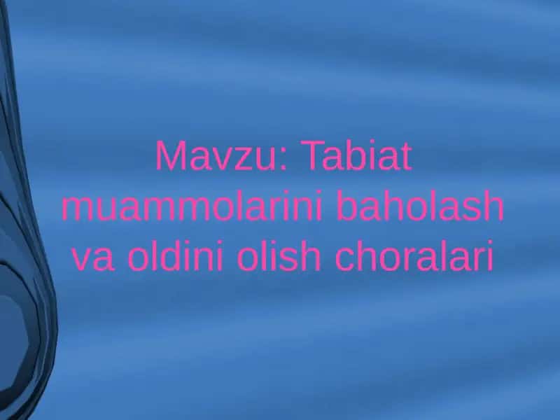 Tabiatmuammolarini baholash va oldini olish choralari 1