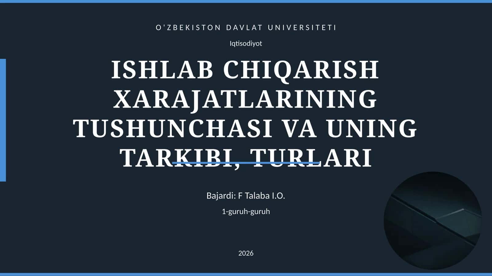 ISHLAB CHIQARISH XARAJATLARINING TUSHUNCHASI VA UNING TARKIBI, TURLARI 1