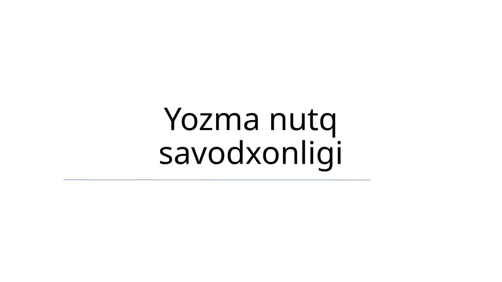 Yozma nutq savodxonligi 1