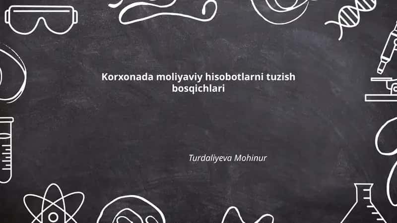 Korxonada moliyaviy hisobotlarni tuzish bosqichlari 1