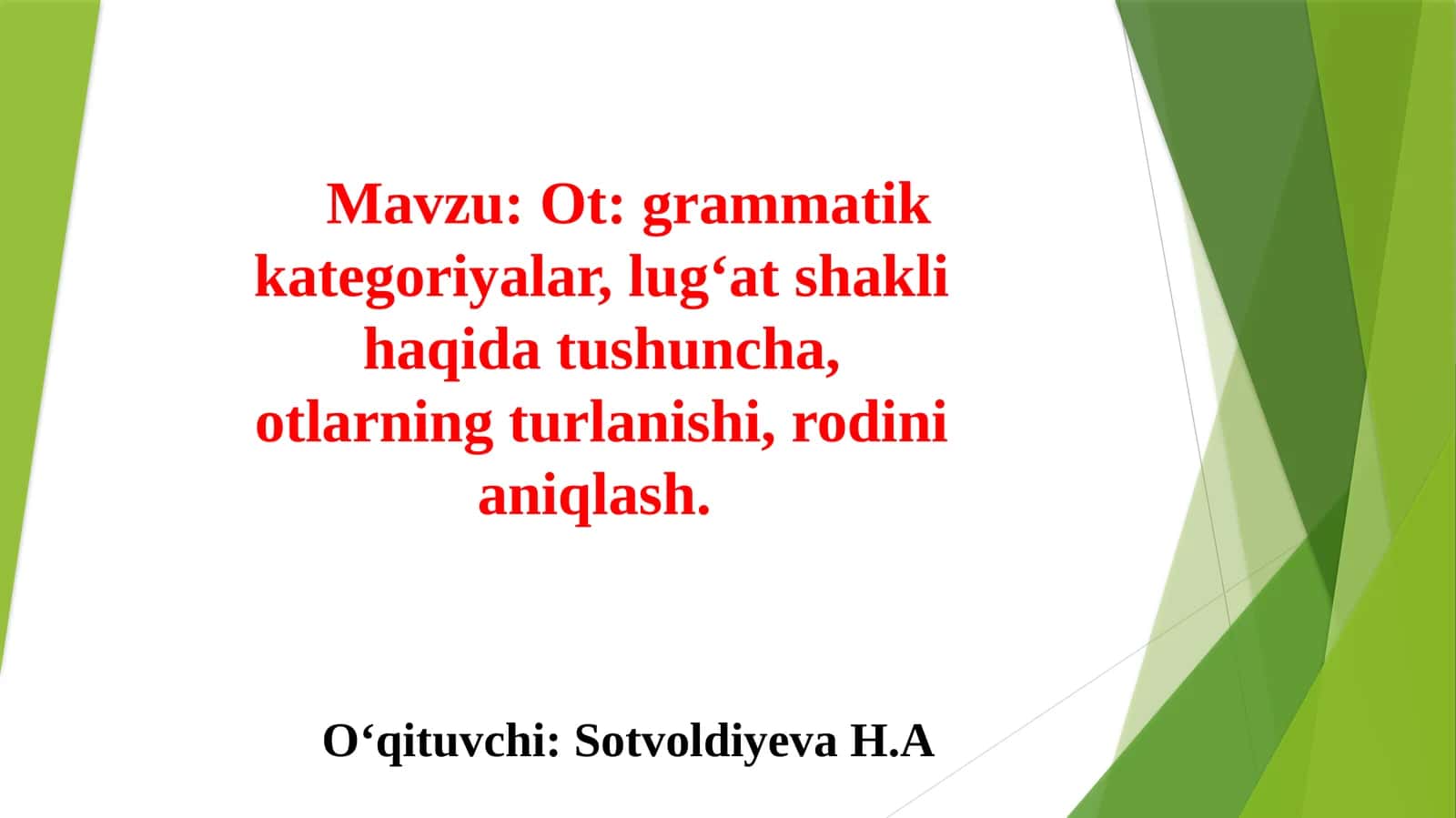 Ot: grammatik kategoriyalar, lug‘at shakli haqida tushuncha, otlarning turlanishi, rodini aniqlash 1