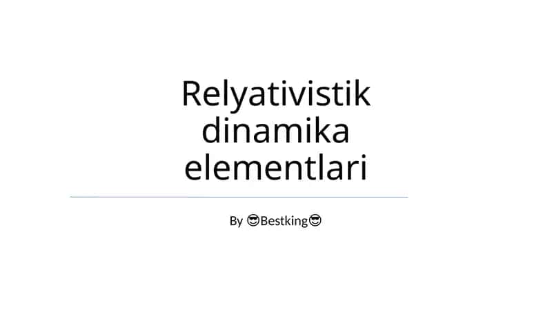 Relyativistik dinamika elementlari 1