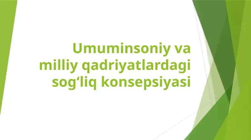 Umuminsoniy va milliy qadriyatlardagi sog‘liq konsepsiyasi 1
