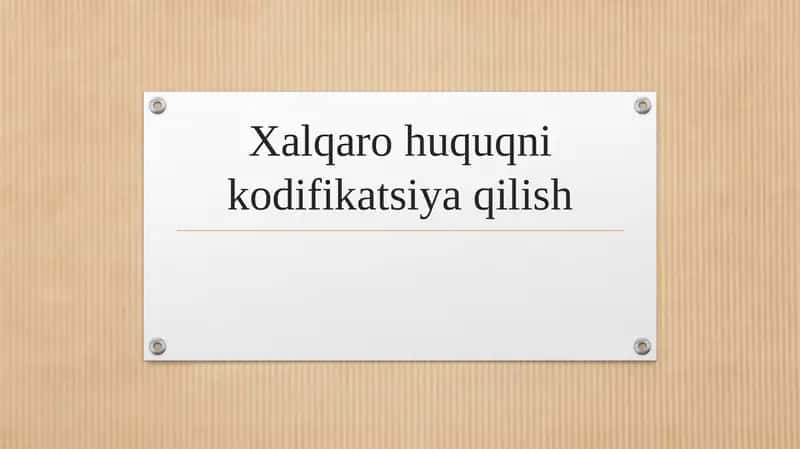 Xalqaro huquqni kodifikatsiya qilish 1