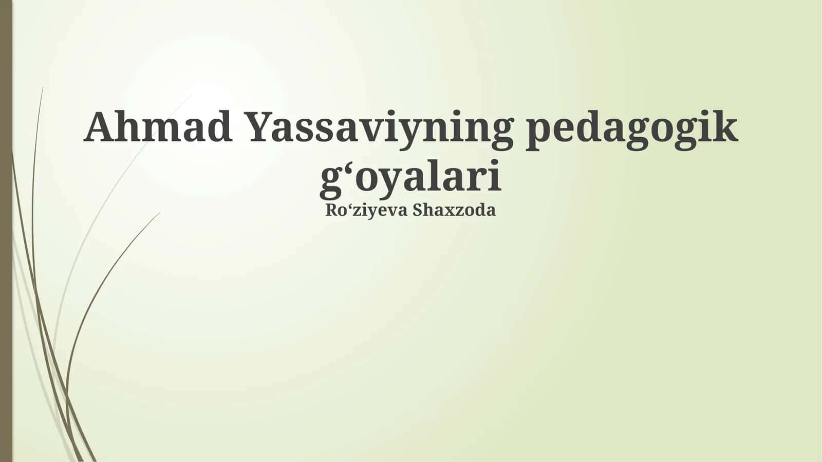 Ahmad Yassaviyning pedagogik gʻoyalari 1