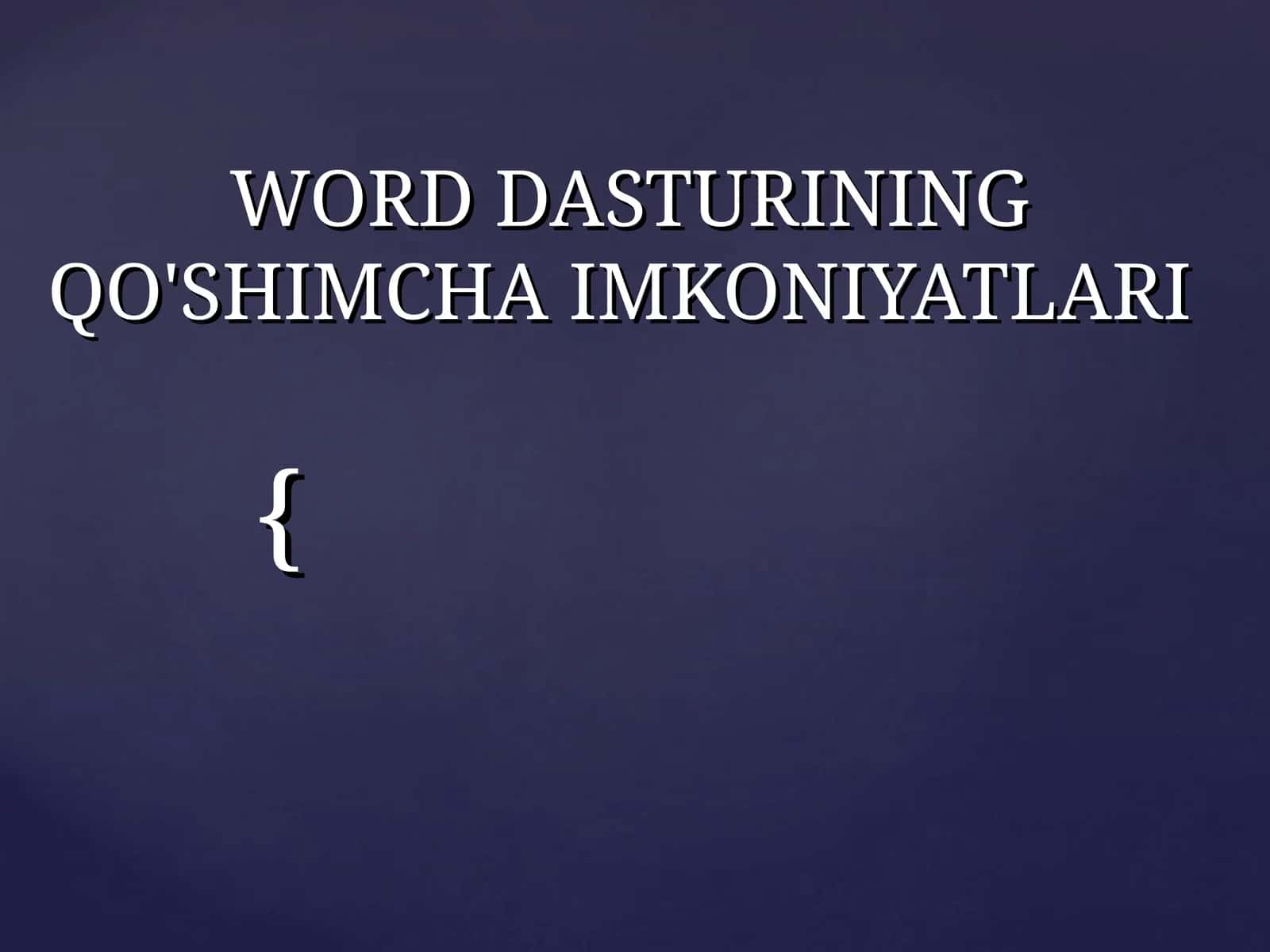 WORD DASTURINING QO'SHIMCHA IMKONIYATLARI 1
