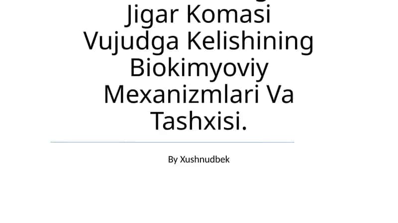 Jigar -Hujayra Yetishmovchiligi Va Jigar Komasi Vujudga Kelishining Biokimyoviy Mexanizmlari Va Tashxisi 1