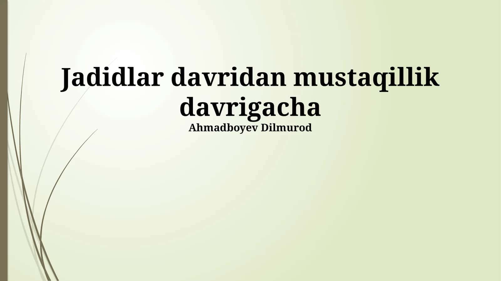 Jadidlar davridan mustaqillik davrigacha 1