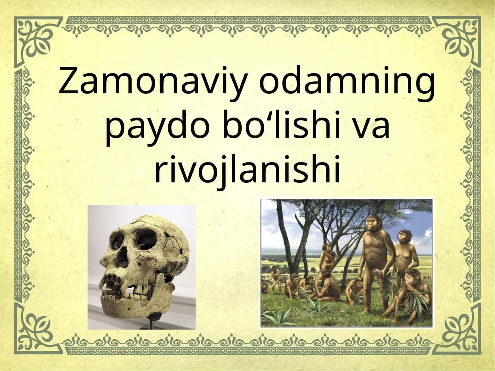 Zamonaviy odamning paydoboʻlishiva rivojlanishi 1