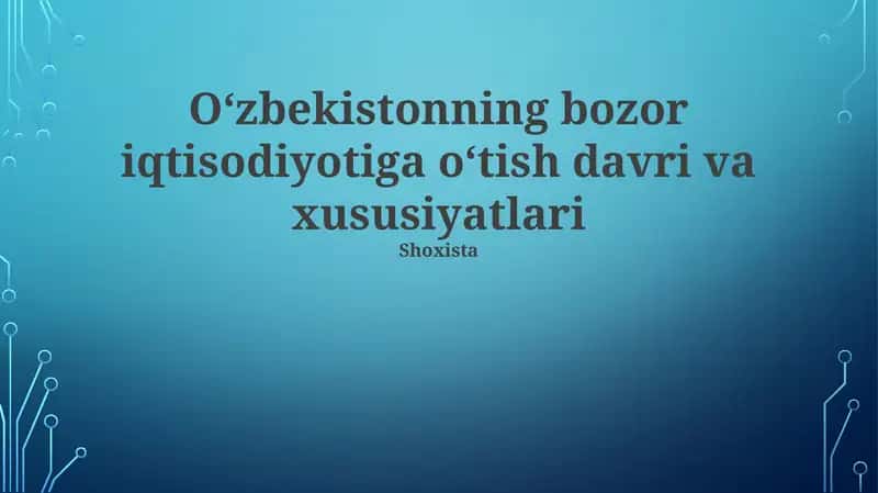 Oʻzbekistonning bozor iqtisodiyotiga oʻtish davri va xususiyatlari 1