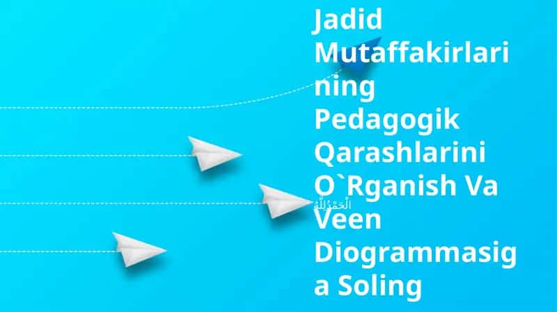 Jadid Mutaffakirlarining Pedagogik Qarashlarini O`Rganish Va Veen Diogrammasiga Soling 1