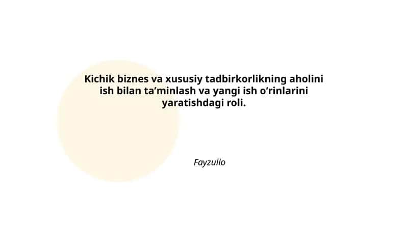 Kichik biznes va xususiy tadbirkorlikning aholini ish bilan taʼminlash va yangi ish oʻrinlarini yaratishdagi roli 1