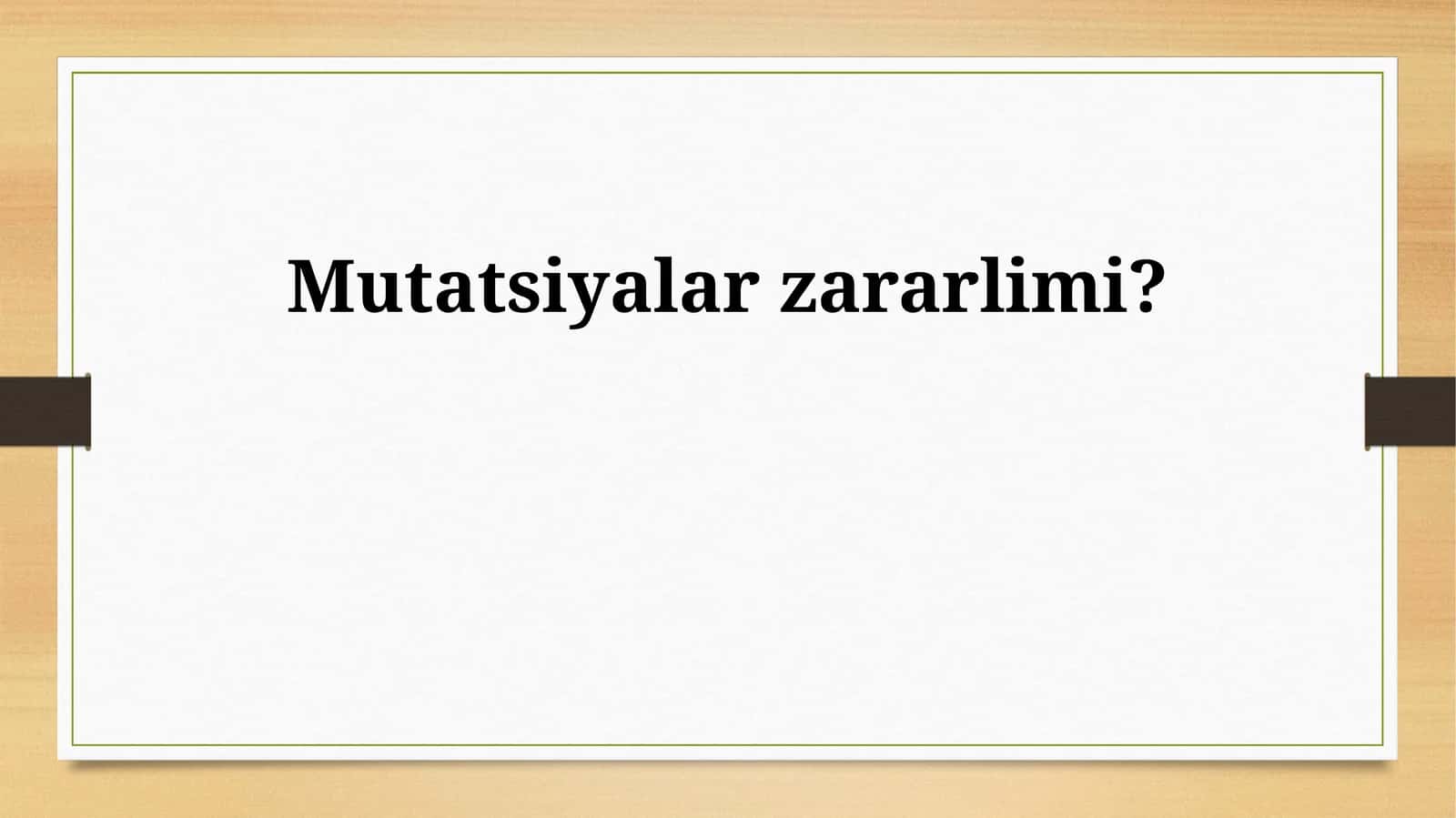 Mutatsiyalar zararlimi? 1