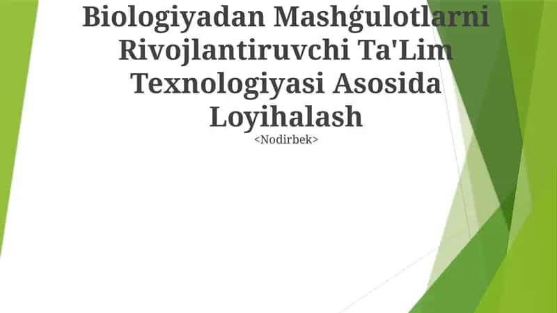 Biologiyadan Mashģulotlarni Rivojlantiruvchi Ta'Lim Texnologiyasi Asosida Loyihalash 1