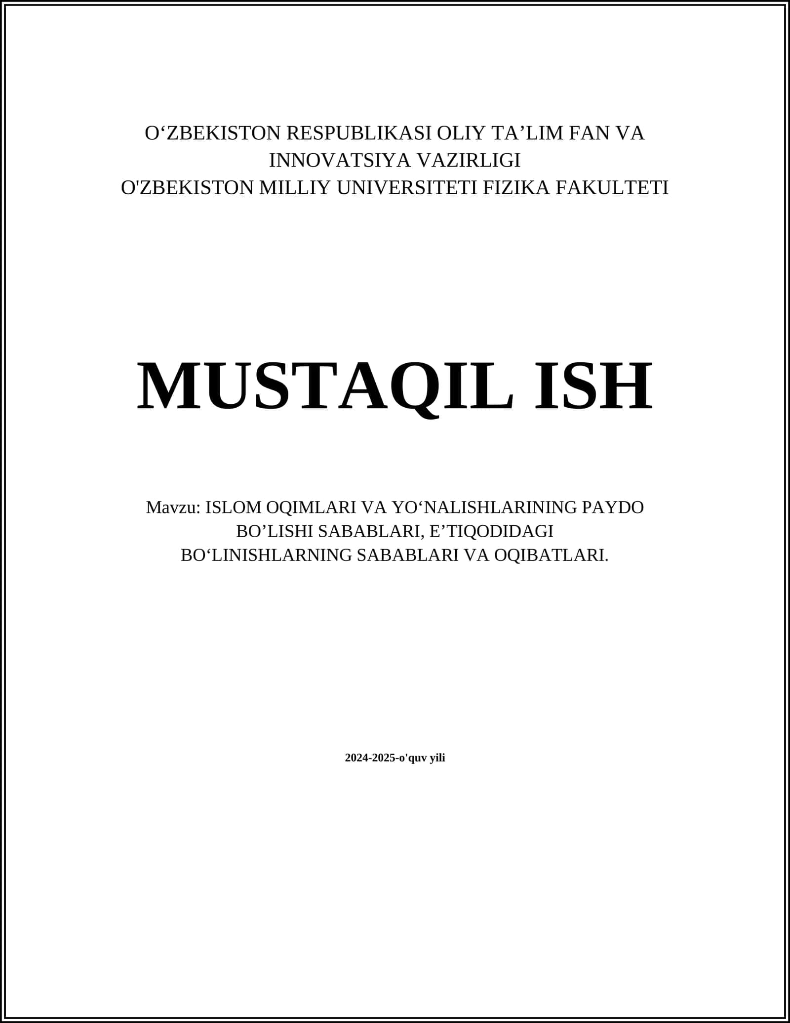 MUSTAQIL ISH Mavzu: ISLOM OQIMLARI VA YO‘NALISHLARINING PAYDO BO’LISHI SABABLARI, EʼTIQODIDAGI BO‘LINISHLARNING SABABLARI VA OQIBATLARI 1