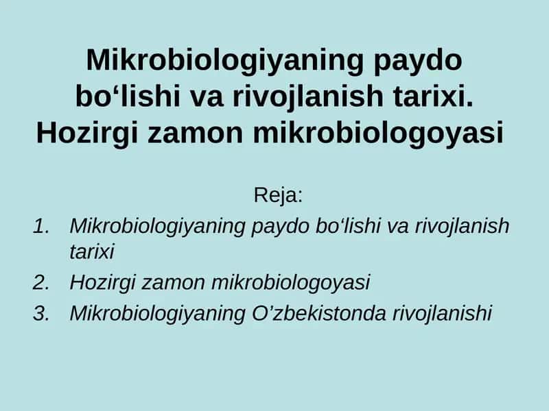 Mikrobiologiyaning paydo bo‘lishi va rivojlanish tarixi. Hozirgi zamon mikrobiologoyasi 1