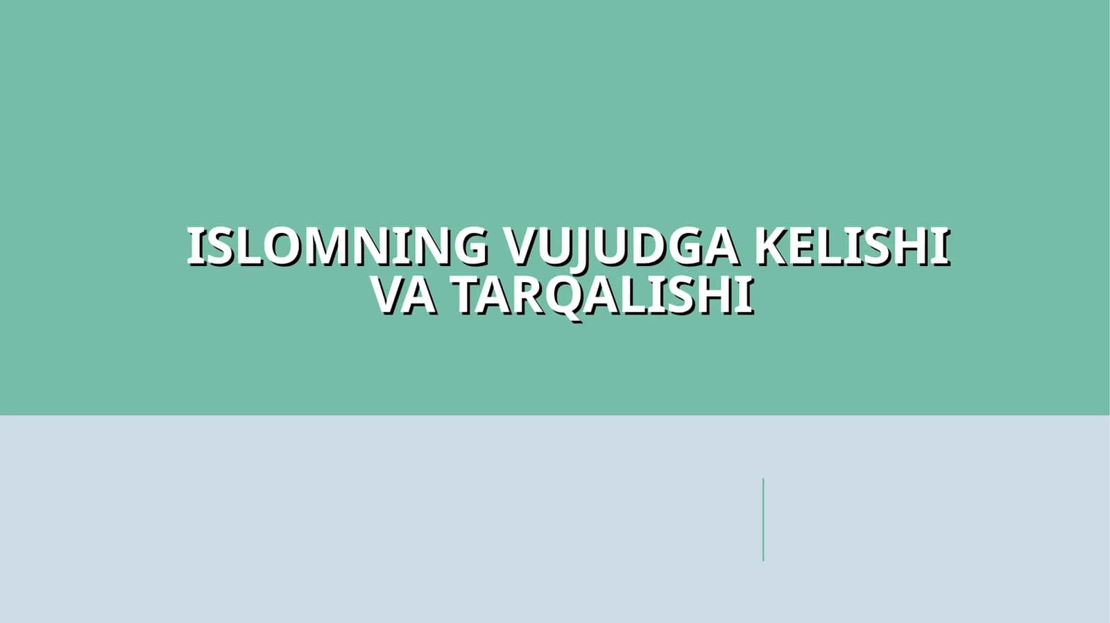 ISLOMNING VUJUDGA KELISHI VA TARQALISHI 1