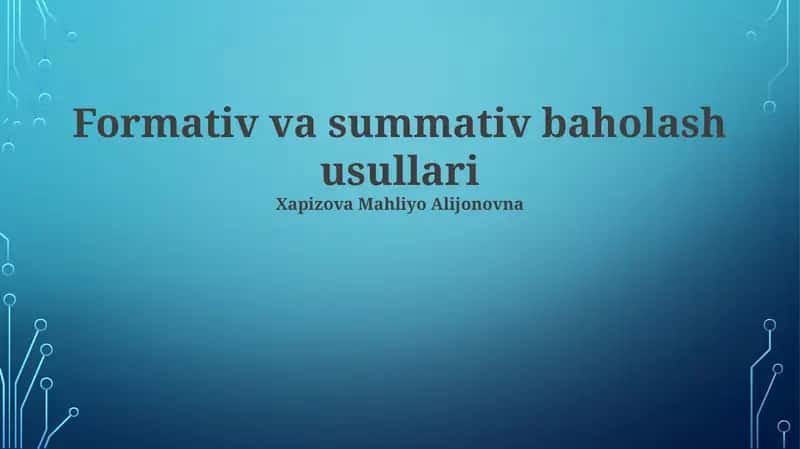 Formativ va summativ baholash usullari 1