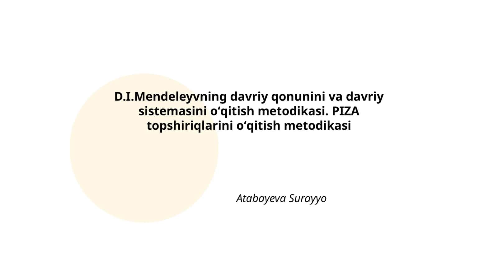 D.I.Mendeleyvning davriy qonunini va davriy sistemasini oʻqitish metodikasi 1