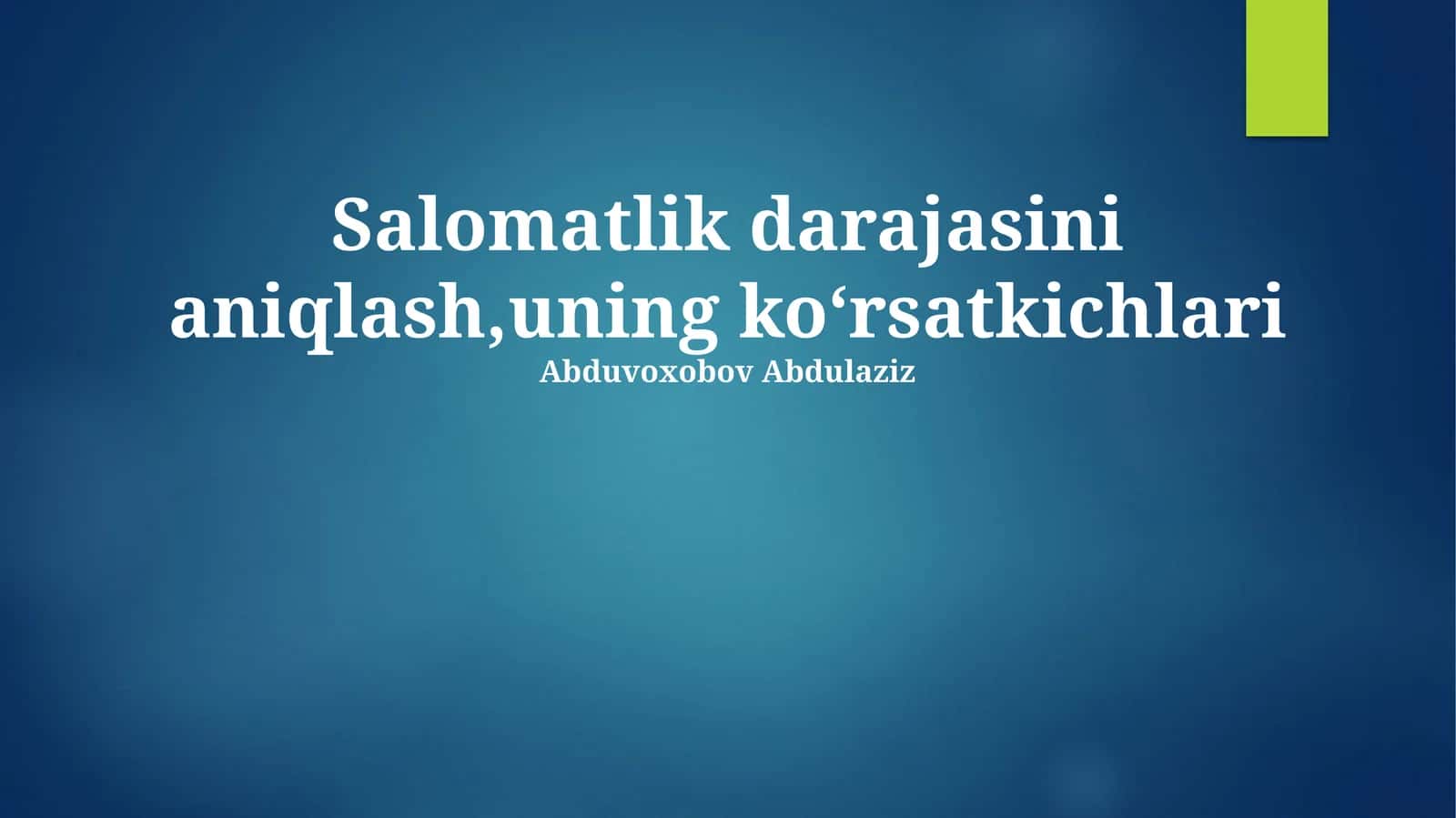 Salomatlik darajasini aniqlash, uning koʻrsatkichlari 1