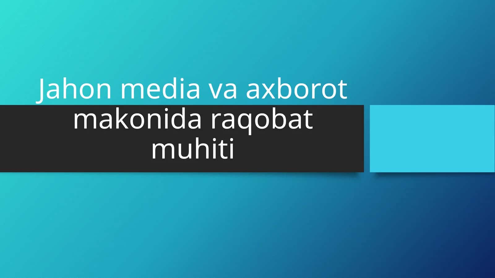 Jahon media va axborot makonida raqobat muhiti 1