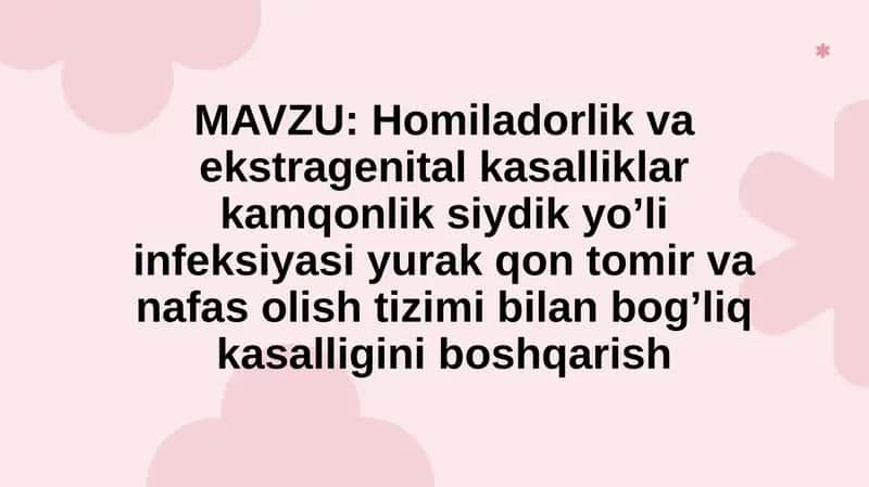 Homiladorlik va ekstragenital kasalliklar kamqonlik siydik yo’li infeksiyasi yurak qon tomir va nafas olish tizimi bilan bog’liq kasalligini boshqarish 1