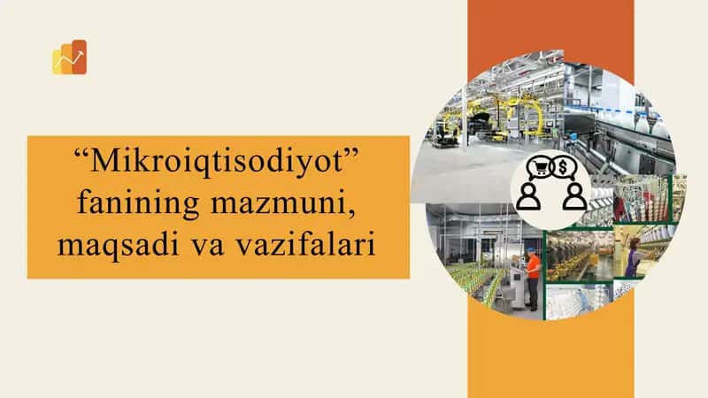 “Mikroiqtisodiyot” fanining mazmuni, maqsadi va vazifalari 1
