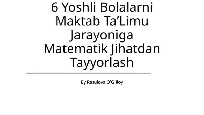 6 Yoshli Bolalarni Maktab TaʼLimu Jarayoniga Matematik Jihatdan Tayyorlash 1