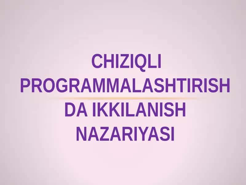 Chiziqli programmalashtirishda ikkilanish nazariyasi 1
