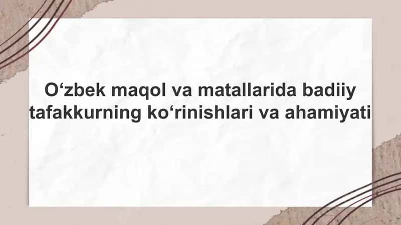 Oʻzbek maqol va matallarida badiiy tafakkurning koʻrinishlari va ahamiyati 1