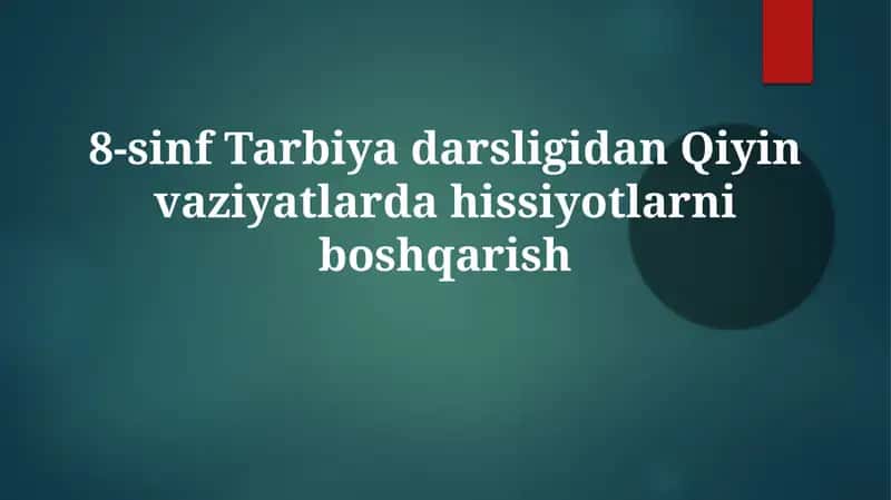 8-sinf Tarbiyadarsligidan Qiyinvaziyatlardahissiyotlarniboshqarish 1